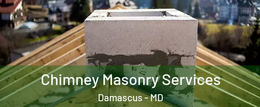  Chimney Masonry Services Damascus - MD