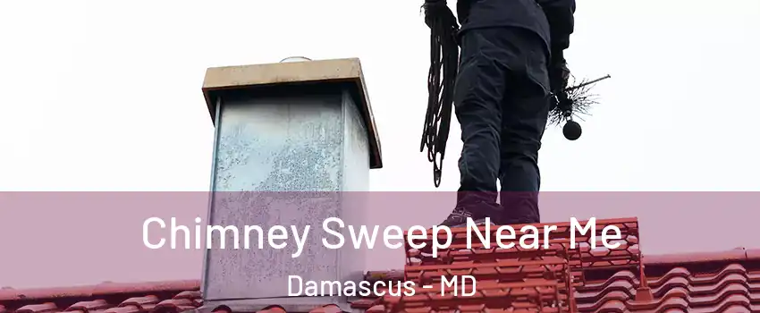  Chimney Sweep Near Me Damascus - MD