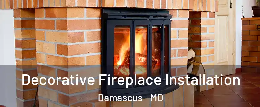  Decorative Fireplace Installation Damascus - MD
