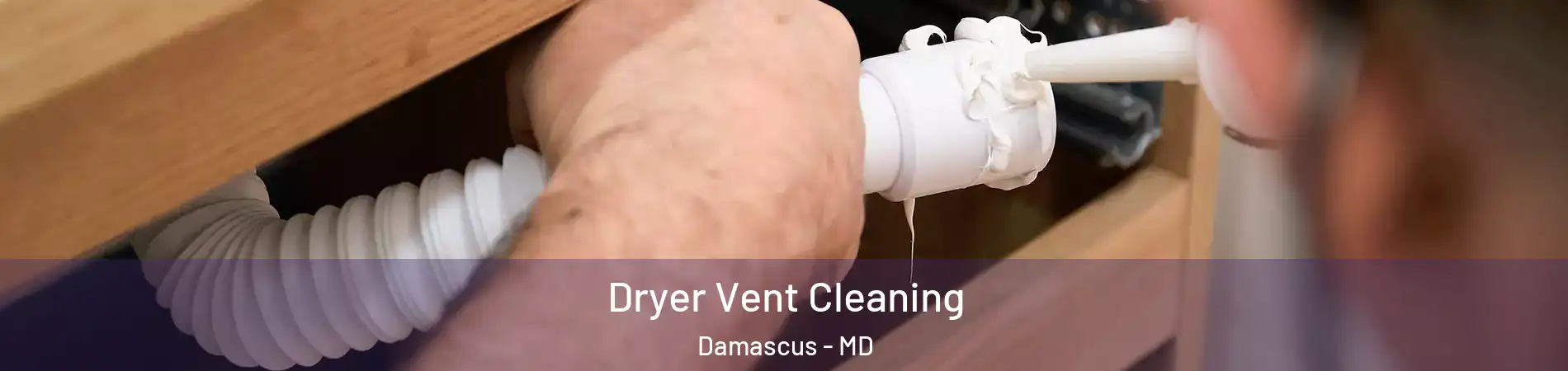 Dryer Vent Cleaning Damascus - MD