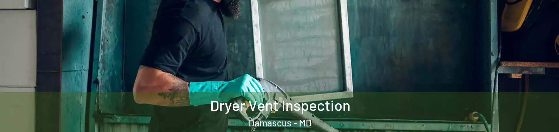  Dryer Vent Inspection Damascus - MD
