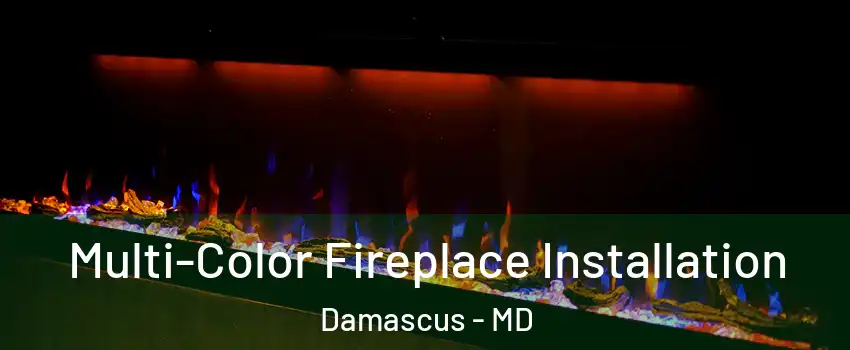  Multi-Color Fireplace Installation Damascus - MD