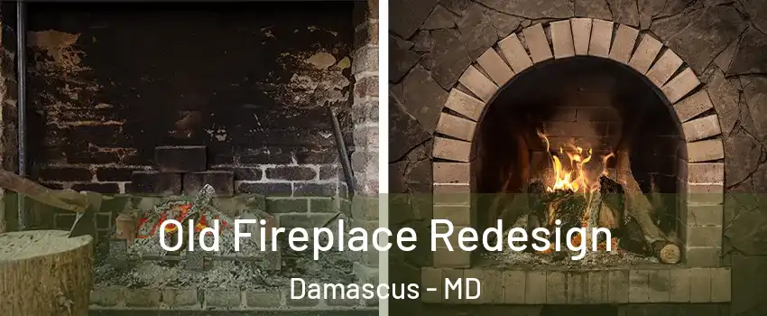  Old Fireplace Redesign Damascus - MD