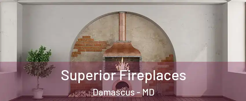  Superior Fireplaces Damascus - MD